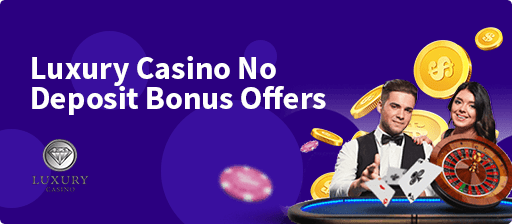 Luxury Casino Free Spins No Deposit Bonus